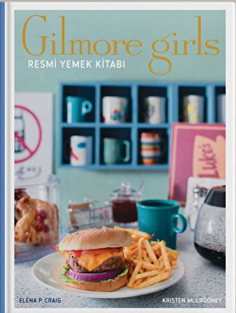 Gilmore Girls Resmi Yemek Kitabı ( Ciltli)