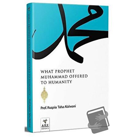 What Prophet Muhammad Offered to Humanity