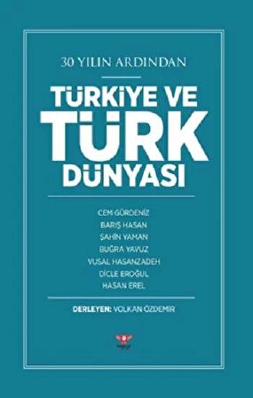 30 Yılın Ardından Türkiye ve Türk Dünyası