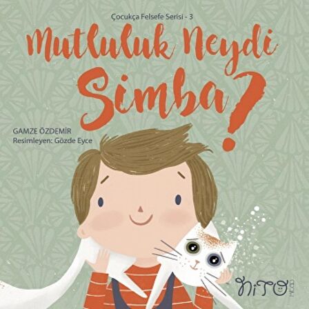 Mutluluk Neydi Simba? - Çocukça Felsefe Serisi 3