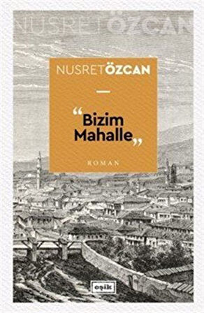 Bizim Mahalle / Nusret Özcan