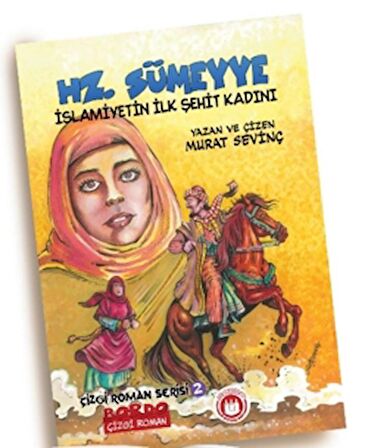 Hz. Sümeyye (r.a.) İslamiyetin İlk Şehit Kadını (Çizgi Roman)