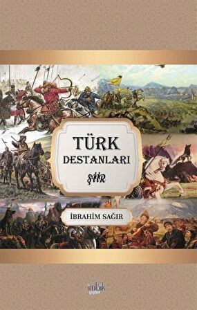 Türk Destanları / İbrahim Sağır