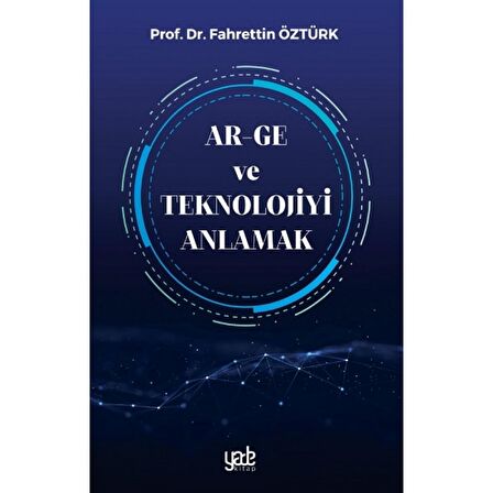 Ar-Ge ve Teknolojiyi Anlamak