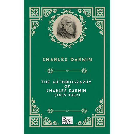 The Autobiography Of Charles Darwin 1809 - 1882