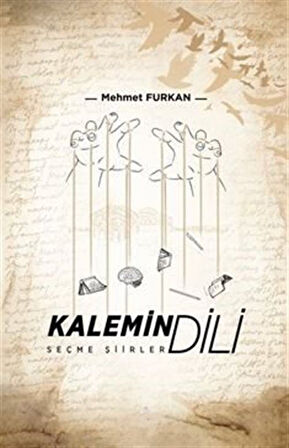 Kalemin Dili / Seçme Şiirler / Mehmet Furkan