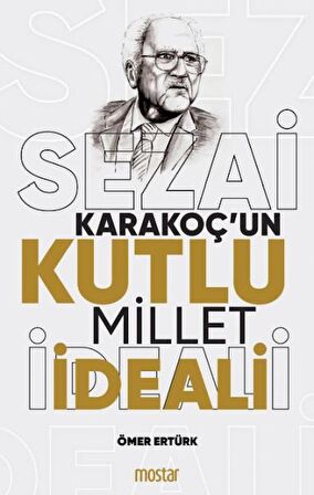 Sezai Karakoç'un Kutlu Millet İdeali