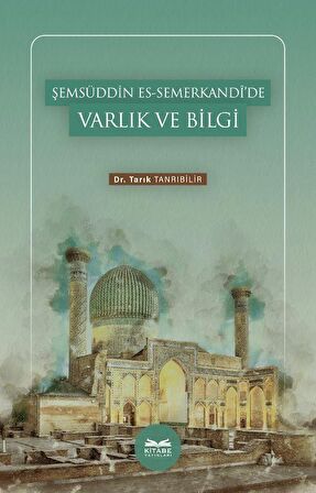 Şemsüddin es-Semerkandi’de Varlık ve Bilgi