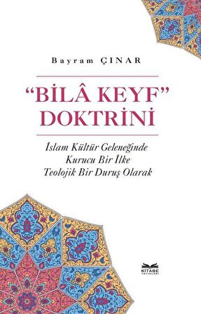 "Bila Keyf" Doktrini / Bayram Çınar