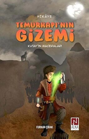 Temurkapı’nın Gizemi - Kutay’ın Maceraları