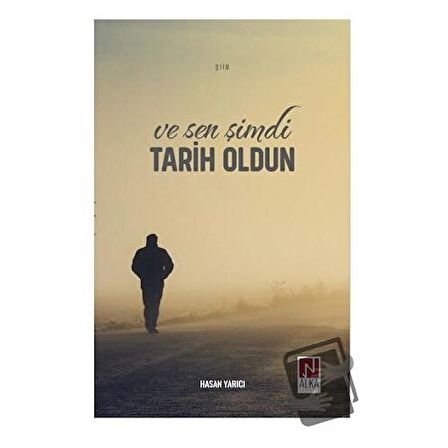 Ve Sen Şimdi Tarih Oldun