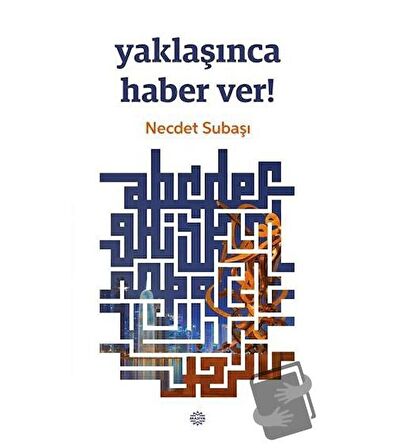 Yaklaşınca Haber Ver!