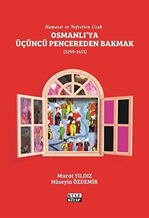 Osmanlı'ya Üçüncü Pencereden Bakmak (1299-1451)