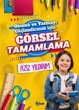 Okuma ve Yazmayı Güçlendirmek için Görsel Tamamlama