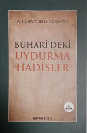 Buhari'deki Uydurma Hadisler / Dr. Hüseyin Selim Kocabıyık
