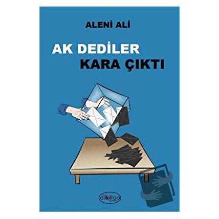 Ak Dediler Kara Çıktı