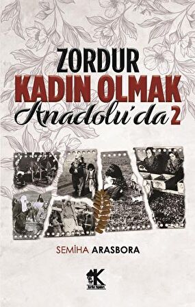 Zordur Kadın Olmak Anadolu’da 2