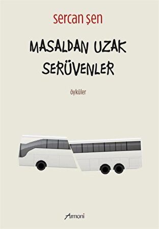 Masaldan Uzak Serüvenler / Sercan Şen