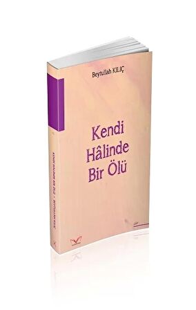 Kendi Halinde Bir Ölü