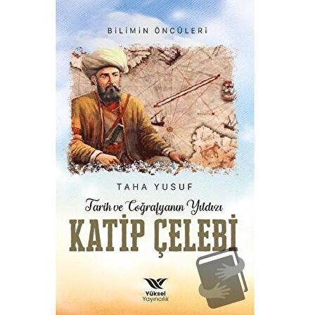 Tarih ve Coğrafyanın Yıldızı Katip Çelebi