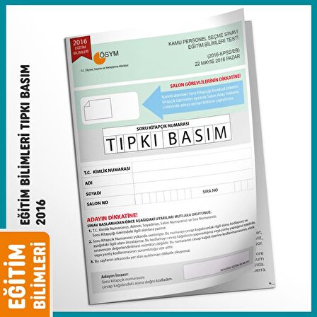 KPSS EĞİTİM BİLİMLERİ 2016 ÖSYM Çıkmış Soru Tıpkı Basım Türkiye Geneli Dijital Çözümlü Kitapçık