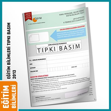 KPSS EĞİTİM BİLİMLERİ 2013 ÖSYM Çıkmış Soru Tıpkı Basım Türkiye Geneli Dijital Çözümlü Kitapçık