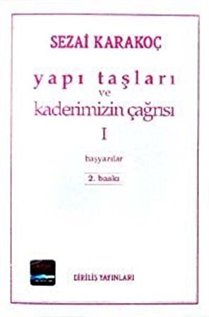 Yapı Taşları Ve Kaderimizin Çağrısı 1. Cilt / Sezai Karakoç