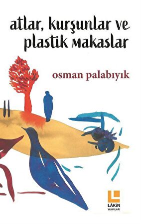 Atlar, Kurşunlar ve Plastik Makaslar