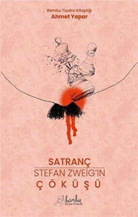 Satranç - Stefan Zweıg'ın Çöküşü / Ahmet Yapar