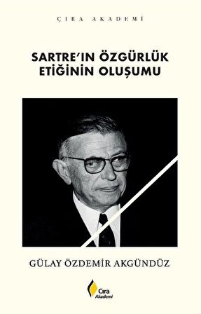 Sartre’ın Özgürlük Etiğinin Oluşumu