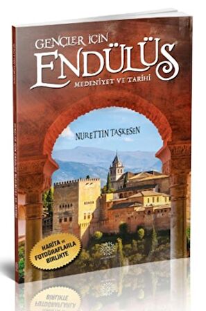Gençler İçin Endülüs Medeniyet ve Tarihi