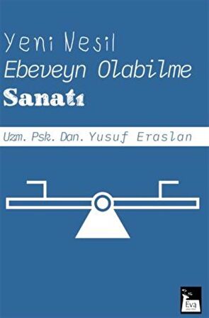 Yeni Nesil Ebeveyn Olabilme Sanatı