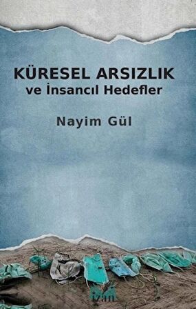 Küresel Arsızlık ve İnsancıl Hedefler