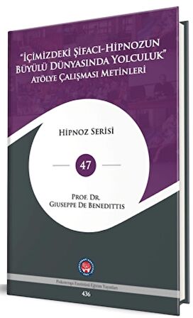 İçimizdeki Şifacı - Hipnozun Büyülü Dünyasında Yolculuk Atölye Çalışması Metinleri