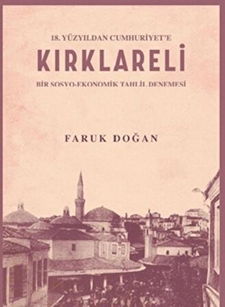 18.Yüzyıldan Cumhuriyet'e Kırklareli (Bir Sosyo-Ekonomik Tahlil Denemesi)