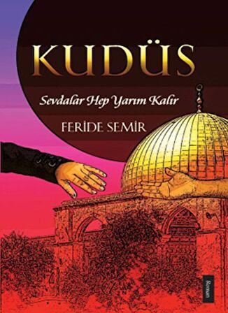 Kudüs; Sevdalar Hep Yarım Kalır