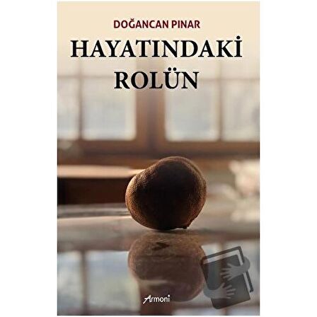 Hayatındaki Rolün