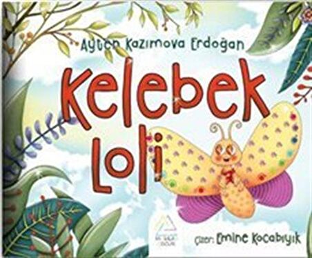 Kelebek Loli / Ayten Kazımova Erdoğan