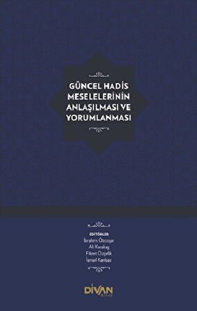 Güncel Hadis Meselelerinin Anlaşılması ve Yorumlanması (Ciltli)