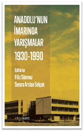 Anadolu’nun İmarında Yarışmalar : 1930-1990