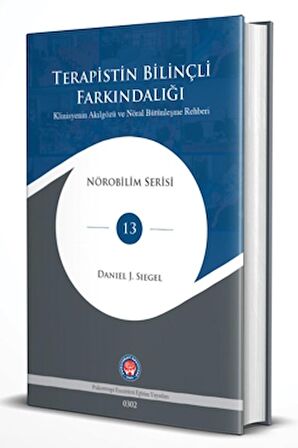 Terapistin Bilinçli Farkındalığı – Klinisyenin Akılgözü ve Nöral Bütünleşme Rehberi