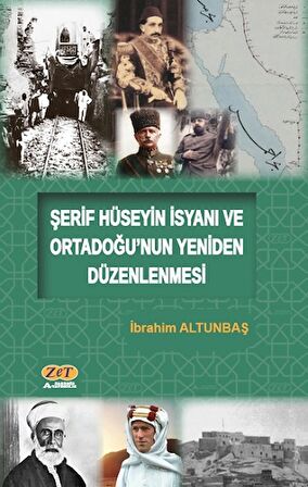 Şerif Hüseyin İsyanı ve Ortadoğu’nun Yeniden Düzenlenmesi