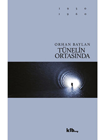 Tünelin Ortasında - Orhan Baylan