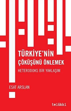 Türkiye’nin Çöküşünü Önlemek - Heterodoks Bir Yaklaşım