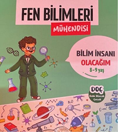 Fen Bilimleri Mühendisi 8 - 9 Yaş - Bilim İnsanı Olacağım