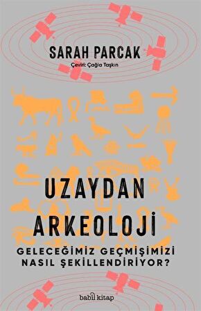 Uzaydan Arkeoloji: Geleceğimiz Geçmişimizi Nasıl Şekillendiriyor?