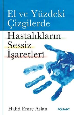 El ve Yüzdeki Çizgilerde Hastalıkların Sessiz İşaretleri