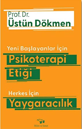 Yeni Başlayanlar İçin Psikoterapi Etiği Herkes İçin Yaygaracılık