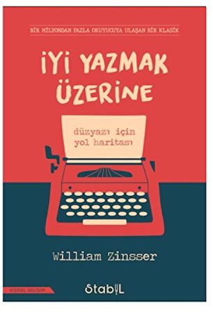 İyi Yazmak Üzerine: Düzyazı İçin Yol Haritası