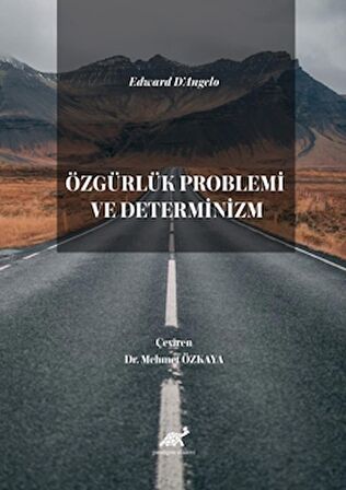 Edward D’Angelo Özgürlük Problemi ve Determinizm